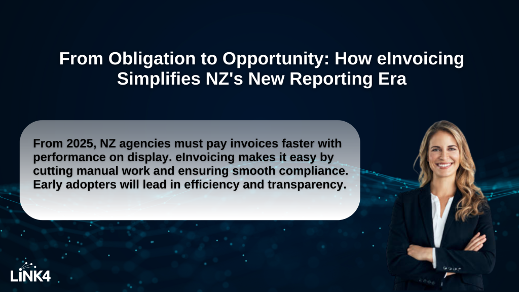 From Obligation to Opportunity: How eInvoicing Simplifies NZ’s New Reporting Era