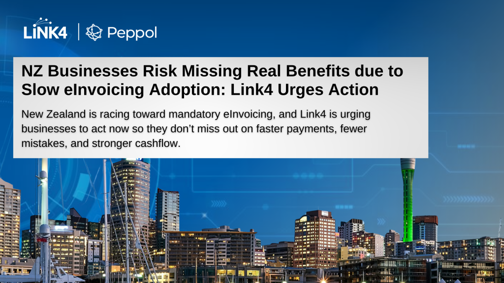 NZ Businesses Risk Missing Real Benefits due to Slow eInvoicing Adoption: Link4 Urges Action