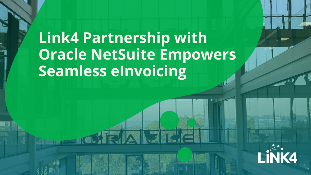 Link4 Partnership with Oracle NetSuite Empowers Seamless eInvoicing