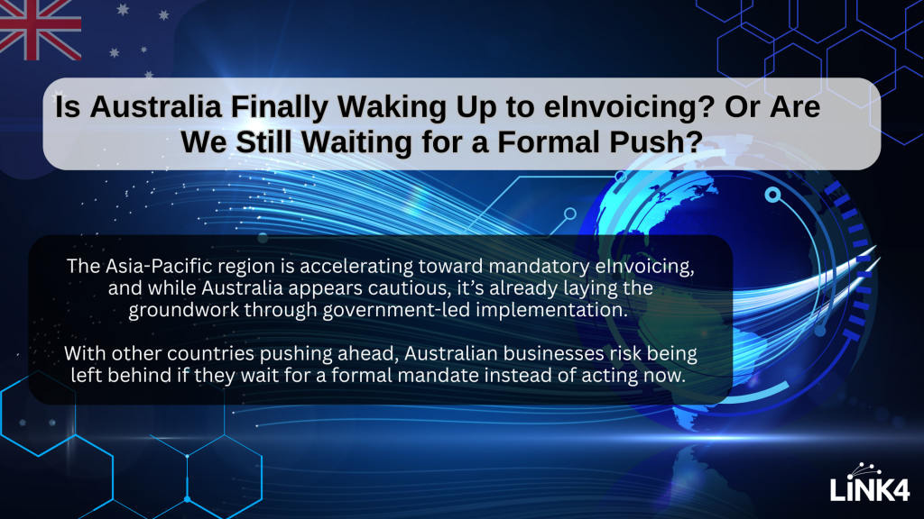 Is Australia Finally Waking Up to eInvoicing? Or Are We Still Waiting for a Formal Push?